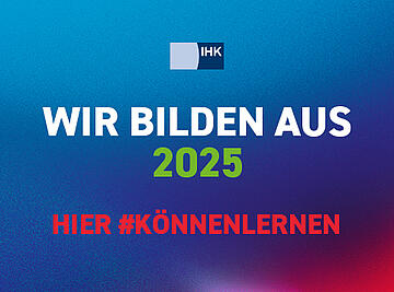 IHK Wir bilden aus 2025 Hier #könnenLernen